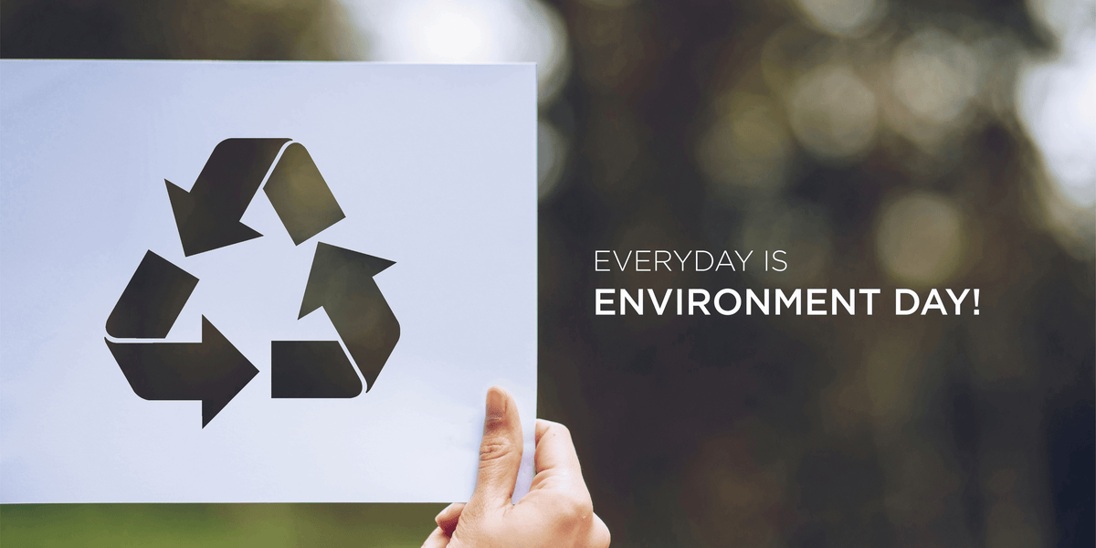 Everyday Is Environment Day!