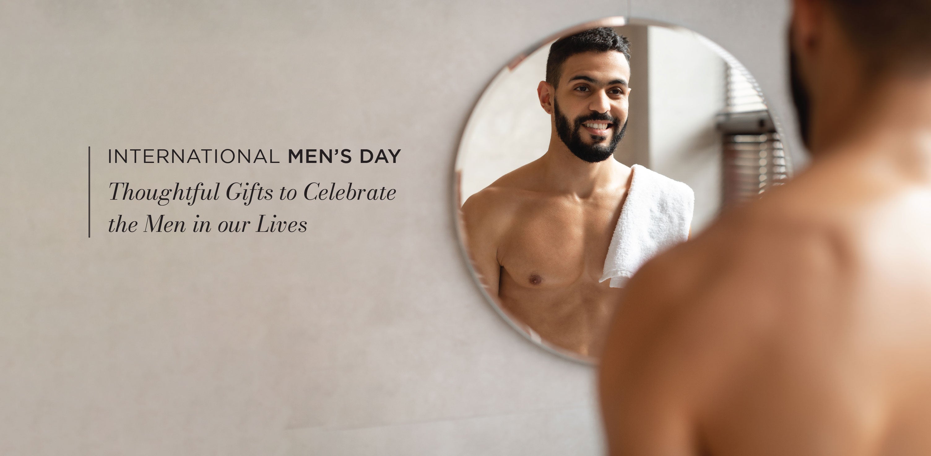 International Men's Day 2022: Thoughtful Gifts to Celebrate the Men in our Lives